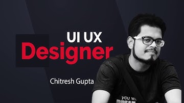 Chitresh Gupta | Resume | UI UX Designer | 7 Year Experience | Motion Graphic CV