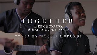 TOGETHER - for KING & COUNTRY (feat. Kirk Franklin & Tori Kelly) [Cover]