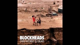 Blockheads  -  This World is Dead (Full Album) 2013