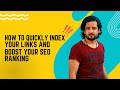 How to quickly index your links and boost your seo rankings