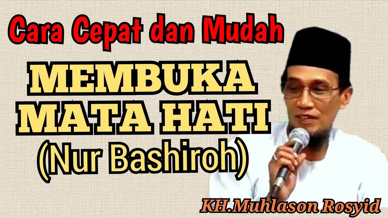 Cara Cepat dan Mudah membuka mata hati (nur bashiroh).*|| KH.Muhlason Rosyid ||.
