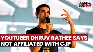 Dhruv Rathee Breaks Silence! Youtuber Says He Has No Affiliation With CJP Amid Anti-CEC Protest