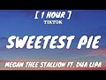 Megan Thee Stallion &amp; Dua Lipa - Sweetest Pie (Lyrics) [1 Hour Loop]