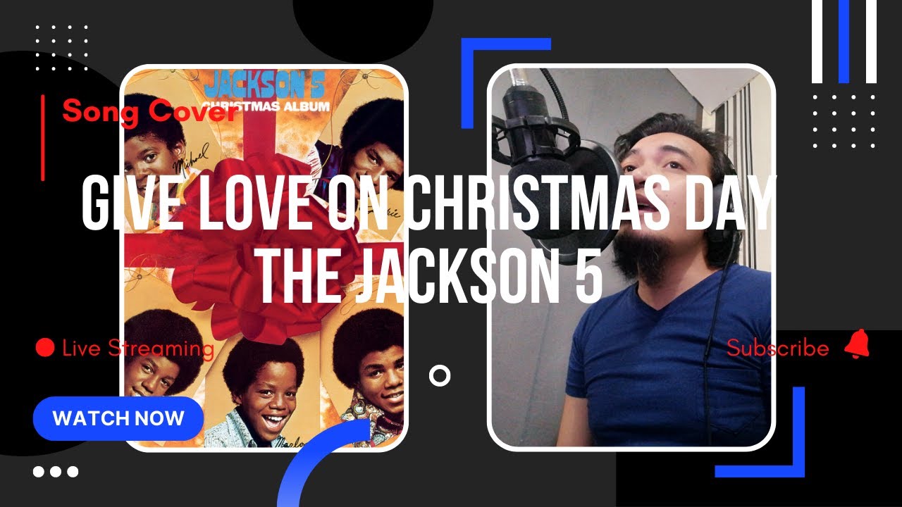 Give Love On Christmas Day - The Jackson 5 (MV Cover Lyrics) Give Love On Christmas Day - The Jackson 5 (MV Cover Lyrics)