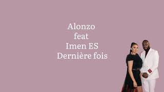 Alonzo Feat Imen Es Dernière Fois Paroles Lyrics