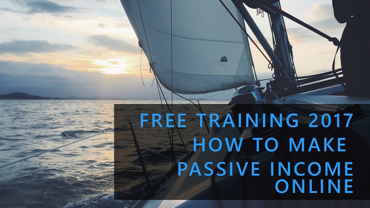 Best Free Training 2017, How To make Passive Income Online With No Ads!