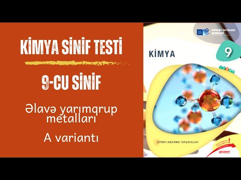 Kimya | Sinif testi | 9-cu sinif | Əlavə yarımqrup metalları | A variantı.