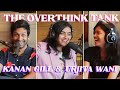 How to put your phone down ft kanan gill  urjita wani  the overthink tank