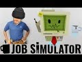 SANAL GERÇEKLİK İŞÇİ OLDUM | Job Simulator