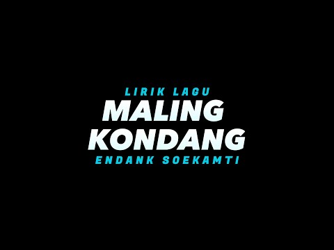 Maling Kondang - Endank Soekamti (Lirik Lagu)