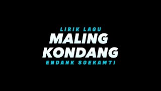 Maling Kondang - Endank Soekamti (Lirik Lagu)