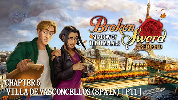 Broken Sword ★ Shadow Of The Templars: Reforged ★ Chapter 5: Villa De Vasconcellos [Walkthrough]