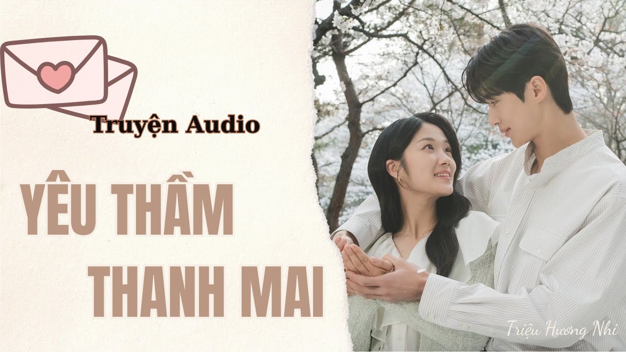 [ Truyện Ngắn Hay ] | Yêu Thầm Thanh Mai (Full) | Truyện Audio Hot - Triệu Hương Nhi