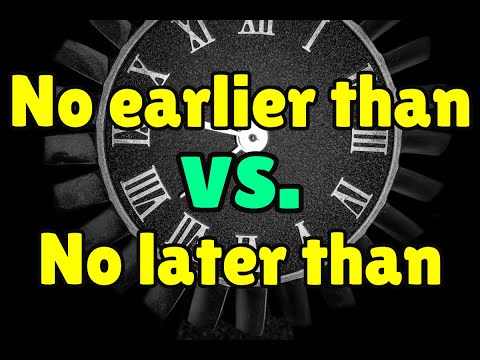 English phrases - No earlier than / No later than