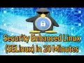 SELinux in under 20 Minutes