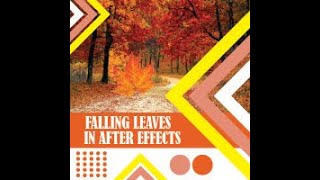 FALLING AUTUMN LEAVES - AFTER EFFECTS TUTORIAL