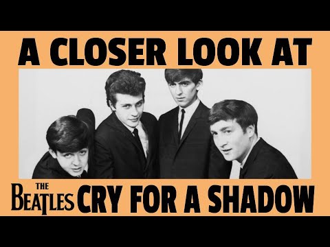 A Closer Look at The Beatles Cry for a Shadow - YouTube