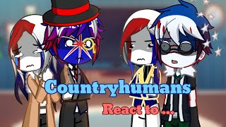 Countryhumans react to ...  || Part 4 || Gacha life 2