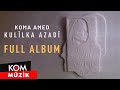 Koma Amed Kulîlka Azadî Full Album Kom Müzik