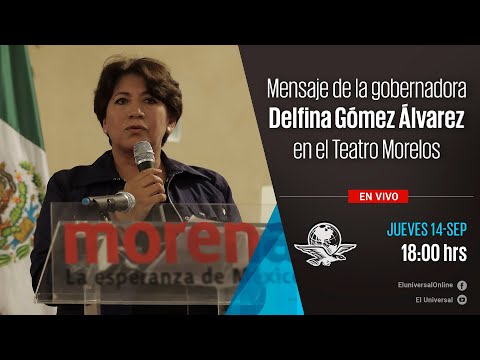 Mensaje de la gobernadora Delfina Gómez Álvarez en el Teatro Morelos