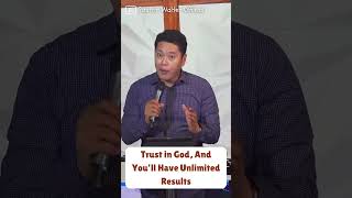Trust in GOD, and you'll have unlimited results