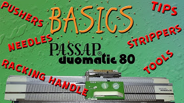 Passap Duomatic 80 Basics (Needles, Pushers, Strippers, Tools...)