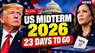 LIVE: US Midterms 2026 Countdown | 23 Days to Go | Democrats Target Congress | Donald Trump | N18G