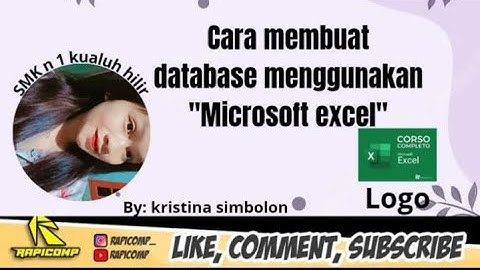 CARA MEMBUAT APLIKASI DATABASE DENGAN MENGGUNAKAN APLIKASI MICROSOFT EXCEL BY.KRISTINA SIMBOLON TKJ