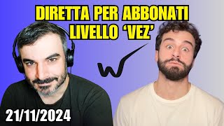 Diretta riservata agli abbonati di livello "Vez" - 21 novembre 2024