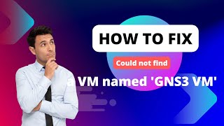 How to fix Could not find a VM named 'GNS3 VM', is it imported in VMware or VirtualBox? 100% works