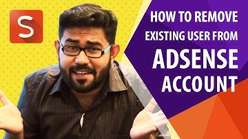 How to Remove Existing User from AdSense Account