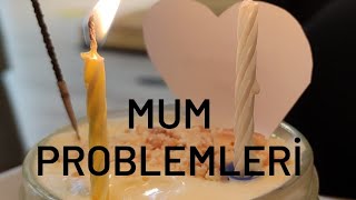 MUM PROBLEMLERİ NASIL ÇÖZÜLÜR?