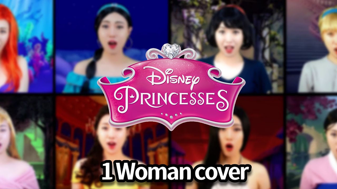 Disney Princesses Song If You Can Dream 1 Woman Cover Youtube