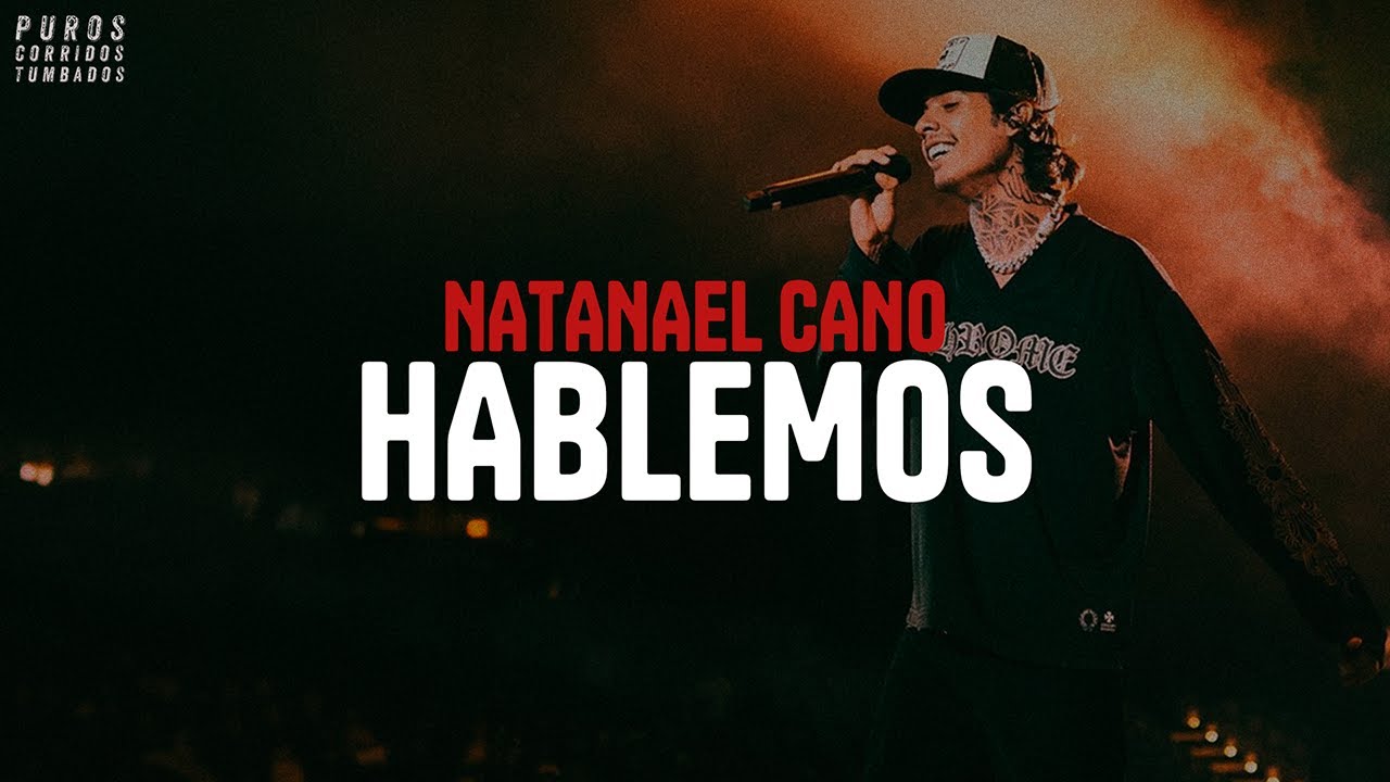 NATANAEL CANO - HABLEMOS (letra)
