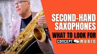 Should I Buy A SecondHand Saxophone? | Concept Music
