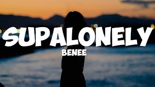 benee- supalonely ( lyrics)