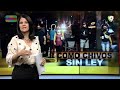 Como Chivos sin Ley - El informe con Alicia Ortega