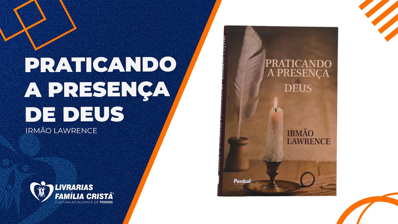 Praticando a Presença de Deus | Irmão Lawrence (Livrarias Família ...