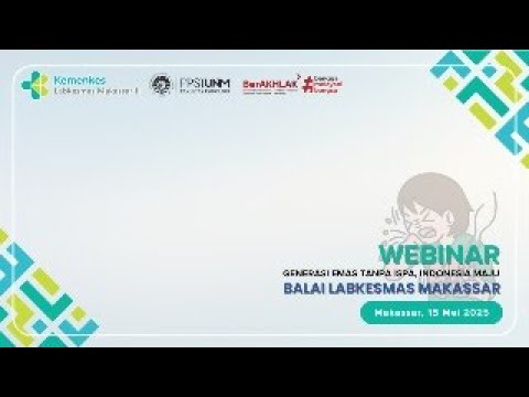 Webinar Edukasi Kesehatan "Generasi Emas Tanpa ISPA, Indonesia Maju"