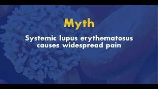 Common Lupus Myths: Lupus Causes Widespread Pain