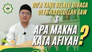 Luar biasa! Ternyata ini makna Afiyah dalam doa rasulullah pagi sore do'a Afiyah dari nabi