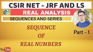 CSIR NET - SEQUENCES AND SERIES | SEQUENCE OF REAL NUMBERS | PART - 1