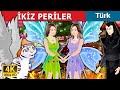 İKİZ PERİLER  | The Fairy Twins in Turkish | Turkish Fairy Tales