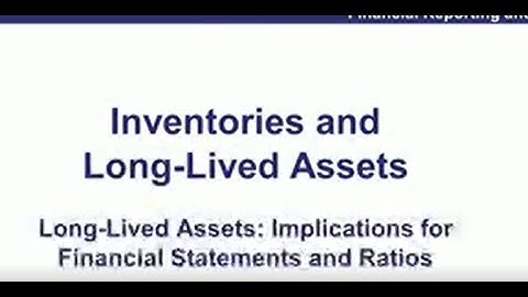 CFA EXAMl Topic Review 17 Long lived Assets Implications for Financial Statements and Ratios