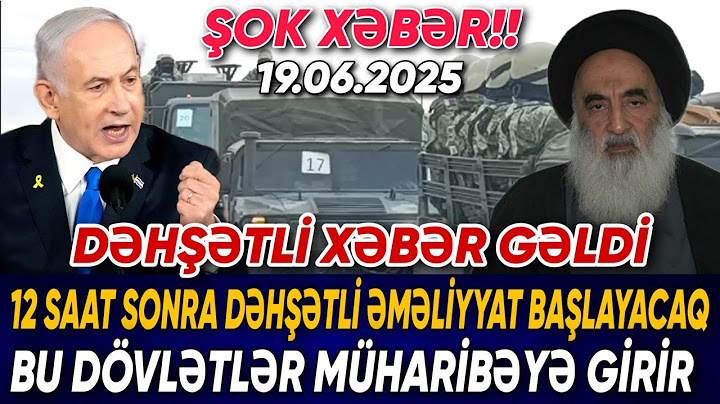 12 saat sonra dəhşətli əməliyyat BAŞLAYACAQ (Vacib xəbərlər 19.06.2025) xeberler, son xeberler 2025