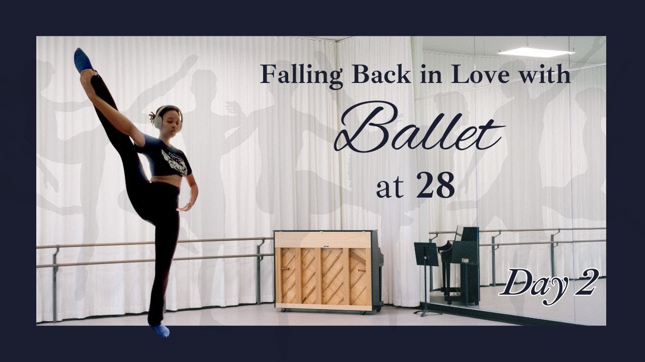 Falling Back in Love with Ballet at 28 | Day 2 - YouTube