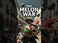 The War of the Melons: Spain's Weirdest Riot! 🍉🇪🇸 #history #historyshorts #facts