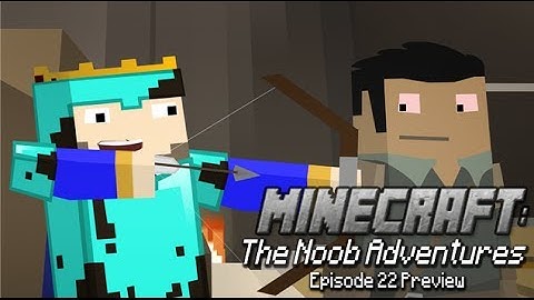 Minecraft: The Noob Adventures Part 22 PREVIEW