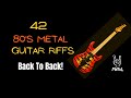 42 Eighties Metal Guitar Riffs Back To Back!
