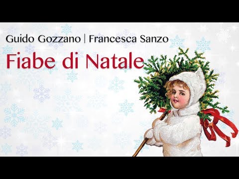 Poesia Di Natale Guido Gozzano.Fiabe Di Natale Guido Gozzano Francesca Sanzo